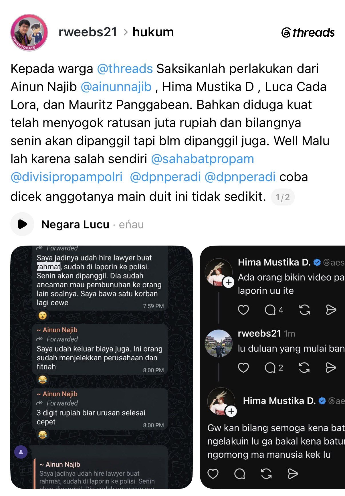 Rahmat Wibowo accuses Ainun Najib, Hima Mustika D, Luca Cada Lora, and Mauritz Panggabean of bribing the police with hundreds of millions of rupiah, based only on forwarded WhatsApp messages showing they had hired a lawyer and reported him to the police to help a woman he had terrorized with death threats (ancaman pembunuhan), and tags the police's Propam division and PERADI to demand an investigation.